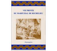 Vie privée du Maréchal de Richelieu