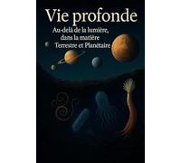 Vie profonde - Au-delà de la lumière: Vie profonde - Au-delà de la lumière