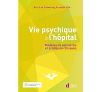 Vie psychique à l'hôpital: Modèles de recherche et pratiques cliniques