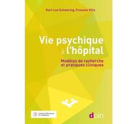 Vie Psychique À L'hôpital - Modèles De Recherche Et Pratiques Cliniques