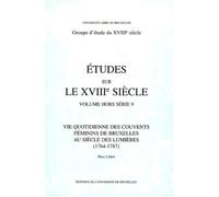 VIE QUOTIDIENNE DES COUVENTS FEMININS DE BRUXELLES AU SIECLE DES LUMIERES