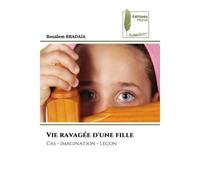 Vie ravagée d'une fille Cas - Imagination - Leçon - Boualem Bradaia - Muse Editions - Poche - Roman