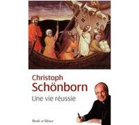 Vie reussie (une) Cardinal Christoph Schönborn (Auteur)