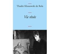 Vie rêvée (pages d'un journal, 1965, 1971-1977) - Thadée Klossowski de Rola - Grasset - broché - Roman