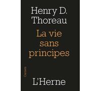 Vie sans principes (La) - Thoreau henry d. - L'herne - broché - Essai