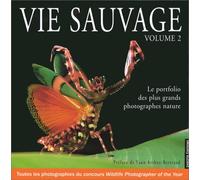 Vie sauvage, volume 2 : Le portfolio des plus grands photographes nature