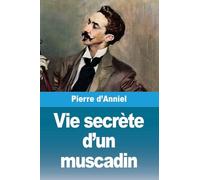 Vie secrète d'un muscadin