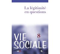 Vie sociale 08 - la légitimité en questions Légitimité de l'action sociale - Collectif - Eres - broché - Revue