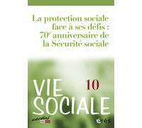Vie sociale 10 - La protection sociale face à ses défis 7eme anniversaire de la securite sociale - Collectif - Eres - broché - Revue