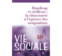 Vie sociale 40 - Handicap et vieillesse : la citoyenneté à l'épreuve des assignations - Collectif - Eres - broché - Revue