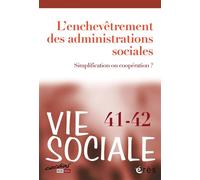 Vie sociale 41/42 - L'enchevêtrement des administrations sociales Simplification ou coopération ? - Collectif - Eres - broché - Revue