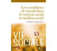 Vie sociale 45 - Les conditions de travail dans le secteur social et médico-social Constats et perspectives - Collectif - Eres - broché - Revue