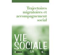 Vie sociale 48 - Trajectoires migratoires et accompagnement social Collectif (Auteur)
