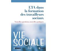 Vie Sociale 52 - Intelligence articifielle et travail social : quel avenir pour les métiers de l'humain Nouvelles questions, nouvelles pratiques - Collectif - Eres - broché - Revue
