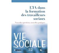 Vie Sociale 52 - L'IA dans la formation des travailleurs sociaux: Nouvelles questions, nouvelles pratiques (52)