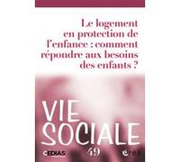 Vie sociale n°49 : Le logement en protection de l'enfance Collectif (Auteur)