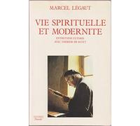Vie Spirituelle Et Modernite. Entretiens Ultimes Avec Therese De Scott