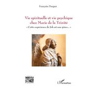 Vie Spirituelle Et Vie Psychique Chez Marie De La Trinité - Cette Expérience De Job Est Une Grâce