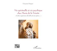 Vie spirituelle et vie psychique chez Marie de la Trinité — Cette expérience de Job est une grâce.