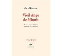 Jack Kerouac – Vieil ange de Minuit – Suivi de CitéCitéCITÉ – Trad. Pierre Guglielmina – Gallimard