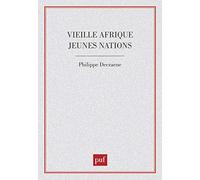 Vieille Afrique, Jeunes Nations - Le Continent Noir Au Seuil De La Troisième Décennie Des Indépendances