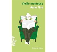 Vieille menteuse - Anne Fine - De L'olivier Eds - broché - Roman