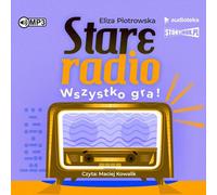 Vieille radio Tout va bien - Eliza Piotrowska (Hörbuch auf Polnisch)