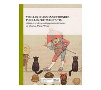 Vieilles chansons et rondes pour les petits enfants, notées avec des accompagnements faciles - WIDORD-CM - Hachette Bnf - broché - Livre