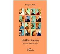 Françoise Weck – Vieilles femmes : Portraits et fictions vraies – Broché