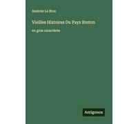 Vieilles Histoires Du Pays Breton: en gros caractères