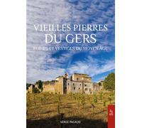 Vieilles pierres du Gers Ruines et vestiges du Moyen Âge - Serge Pacaud - Nouvelles Editions Sutton - broché - Beau livre