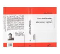 Vieillesse dépendante et désinsertion politique Hélène Thomas (Auteur)