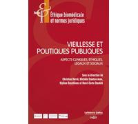 Vieillesse et politiques publiques - Aspects cliniques, éthiques, légaux et sociaux