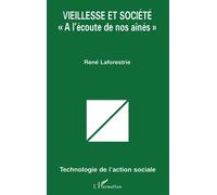 Vieillesse et société « a l'écoute de nos aînés » - à l'écoute de nos aînés - René Laforestrie - L'harmattan - Livre