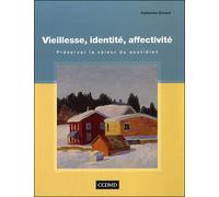 Vieillesse, identité, affectivité Catherine Simard (Auteur)