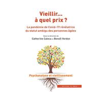 Vieillir... à quel prix ?: La pandémie de Covid-19 révélatrice du statut ambigu des personnes âgées