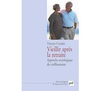 Vieillir après la retraite. Approche sociologique du vieillissement