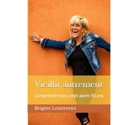 Vieillir autrement: Comprendre son corps après 50 ans