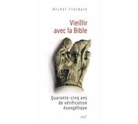 Vieillir Avec La Bible - Quarante-Cinq Ans De Vérification Évangélique