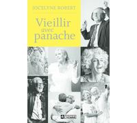 Vieillir avec panache - Jocelyne Robert - L'homme Eds De - broché - Essai