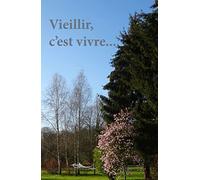 Vieillir, c'est vivre...