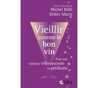 Vieillir Comme Le Bon Vin - Pour Une Vieillesse Effervescente Ou Pétillante