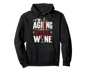Vieillir comme Un Buveur de vin Fin Anniversaire Sweat à Capuche