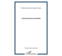 Vieillir dans le métier - Jacqueline Trincaz - L'harmattan - broché - Essai