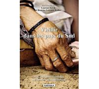 Vieillir Dans Les Pays Du Sud - Les Solidarités Familiales À L'épreuve Du Vieillissement (1 Dvd)