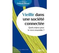Vieillir dans une société connectée Philippe Pitaud (Auteur)