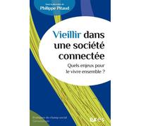 Vieillir dans une société connectée Quels enjeux pour le vivre ensemble ? - Philippe Pitaud - Eres - broché - Essai