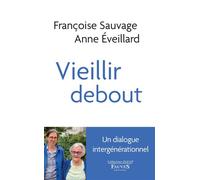 Vieillir debout - Anne Eveillard - Fauves Eds - broché - Lettres
