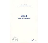 Vieillir Du mythe à la réalité - Bruno Pinel - L'harmattan - broché - Essai