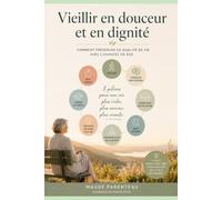 Vieillir en douceur et en dignité: Comment préserver sa qualité de vie avec l’avancée en âge